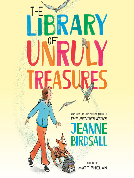 Title details for The Library of Unruly Treasures by Jeanne Birdsall - Available